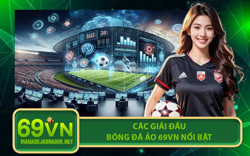 Các giải đấu bóng đá ảo 69VN nổi bật