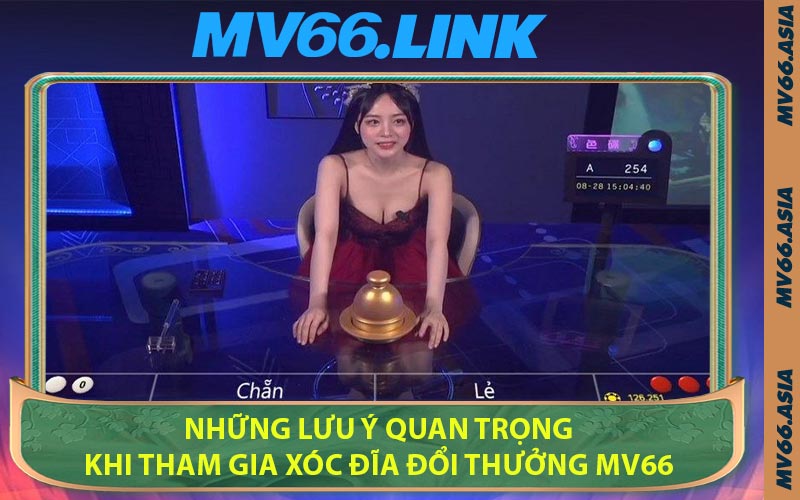 Những lưu ý quan trọng khi tham gia Xóc Đĩa đổi thưởng MV66